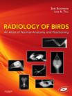 Image for Radiology of birds  : an atlas of normal anatomy and positioning