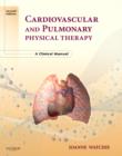 Image for Cardiovascular and pulmonary physical therapy  : a clinical manual
