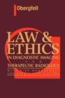Image for Law &amp; Ethics in Diagnostic Imaging and Therapeutic Radiology
