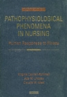 Image for Pathophysiological phenomena in nursing  : human responses to illness