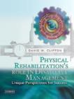Image for Physical Rehabilitation&#39;s Role in Disability Management : Unique Perspectives for Success