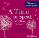 Image for A time to speak and a time to listen  : 100 poems