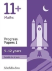 Image for 11+ Maths Progress Papers Book 1: KS2, Ages 9-12