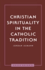 Image for Christian Spirituality In The Catholic Tradition
