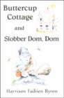 Image for Buttercup Cottage and Slobber Dom, Dom