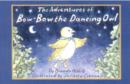 Image for The Adventures of Bow-bow the Dancing Owl
