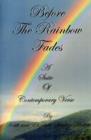Image for Before the Rainbow Fades
