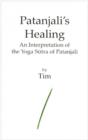 Image for Patanjali&#39;s healing  : an interpretation of the Yoga Sutra of Patanjali