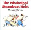 Image for The Mississippi Steamboat Heist