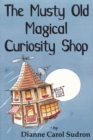 Image for The musty old magical curiosity shop
