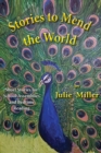 Image for Stories to mend the world: short stories for school assemblies and bedtime reading