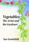 Image for Vegetables  : the artist and the gardener