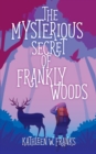 Image for The Mysterious Secret of Frankly Woods