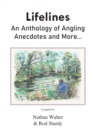 Image for Lifelines : An Anthology of Angling Anecdotes and More...