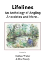 Image for Lifelines: An Anthology of Angling Anecdotes and More...