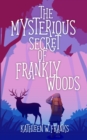 Image for The Mysterious Secret of Frankly Woods