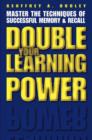 Image for DOUBLE YOUR LEARNING POWER : MASTER THE