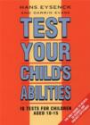 Image for Test your child&#39;s abilities  : IQ tests for children aged 10-15