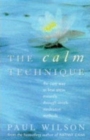 Image for The calm technique  : the easy way to beat stress instantly through simple meditation methods