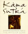 Image for Kama Sutra  : an intimate photographic guide to the arts of love