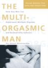 Image for The multi-orgasmic man  : the sexual secrets that every man should know