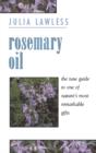 Image for Rosemary oil  : the new guide to nature&#39;s most revitalizing remedy