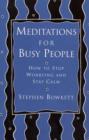 Image for Meditations for busy people  : how to stop worrying and stay calm