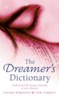Image for The dreamer&#39;s dictionary  : the complete guide to interpreting your dreams