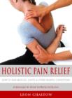 Image for Holistic pain relief  : how to ease muscles, joints and other painful conditions