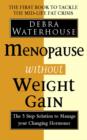 Image for Menopause without weight gain  : the 5-step solution to manage your changing hormones