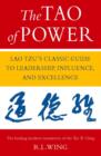 Image for The tao of power  : Lao Tzu&#39;s classic guide to leadership, influence and excellence