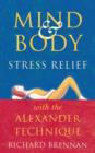 Image for Mind and Body Stress Relief with the Alexander Technique