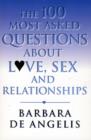 Image for The 100 Most Asked Questions About Love, Sex and Relationships