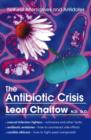 Image for The antibiotic crisis  : antidotes and alternatives