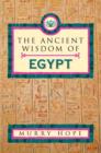 Image for The ancient wisdom of Egypt