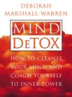 Image for Mind detox  : how to cleanse your mind and coach yourself to inner power