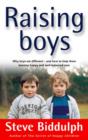 Image for Raising boys  : why boys are different - and how to help them become happy and well-balanced men