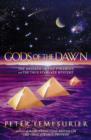 Image for Gods of the dawn  : the message of the pyramids and the true stargate mystery