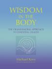 Image for Wisdom in the body  : the craniosacral approach to essential health