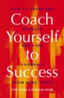 Image for Coach yourself to success  : how to overcome hurdles and set yourself free from mind traps