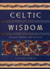 Image for Celtic wisdom  : seasonal festivals and rituals