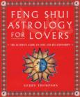 Image for Feng shui astrology for lovers  : the ultimate guide to love and relationships