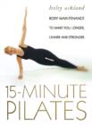 Image for 15 minutes pilates  : body maintenance to make you longer, leaner and stronger