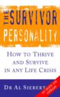 Image for The survivor personality  : how to thrive and survive in any life crisis