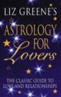 Image for Astrology for lovers  : the classic guide to love and relationships