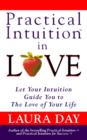 Image for Practical intuition in love  : let your intuition guide you to the love of your life