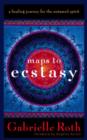 Image for Maps to ecstasy  : a healing journey for the untamed spirit