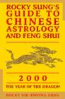 Image for Rocky Sung&#39;s guide to Chinese astrology and feng shui  : 2000, the year of the dragon