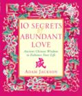 Image for 10 secrets of abundant love  : ancient Chinese wisdom to enhance your relationships