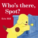 Image for Who&#39;s There, Spot?